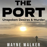 The Port: Unspoken Desires & Murder