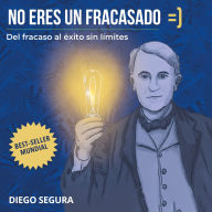 No eres un fracasado =): Del fracaso al éxito sin límites