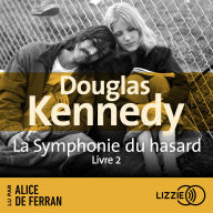 La Symphonie du hasard - Livre 2