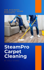 The Business Spotlight Show Presents: SteamPro Carpet Cleaning