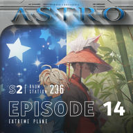 ASTRO S2 - Episode 14 - Extreme Pläne