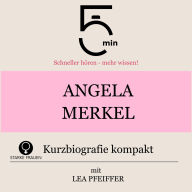 Free ebook downloads for a kindle Angela Merkel: Kurzbiografie kompakt: 5 Minuten: Schneller hören - mehr wissen!   by 5 Minuten, 5 Minuten Biografien, Lea Pfeiffer (English literature)