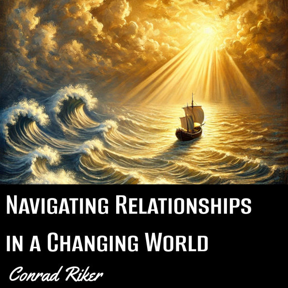 Navigating Relationships in a Changing World