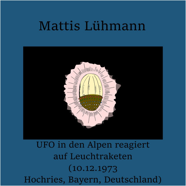 UFO in den Alpen reagiert auf Leuchtraketen (10.12.1973 Hochries, Bayern, Deutschland)