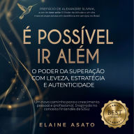 É Possível Ir Além: O poder da superação com leveza, estratégia e autenticidade