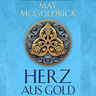 Herz aus Gold: Liebe, Verrat und Freiheit - ein schottischer Krieger kämpft für sein Land ... und das Herz einer Frau.