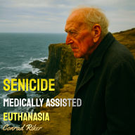 Senicide: Medically Assisted Euthanasia