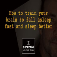 How to train your brain to fall asleep fast and sleep better - A guided meditation - DST Hypno with Stu Newman