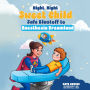 Night Night Sweet Child: Safe Blastoff to Anesthesia Dreamland