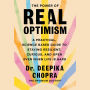 The Power of Real Optimism: A Practical, Science Based Guide to Staying Resilient, Curious, and Open Even When Life is Hard