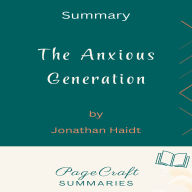 The Anxious Generation by Jonathan Haidt Audiobook summary: How the Great Rewiring of Childhood Is Causing an Epidemic of Mental Illness