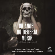 Ebook for vb6 free download Un ángel no debería morir: Primera parte Trilogía de novela negra policiaca repleta de suspense, misterio y acción ePub English version 