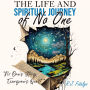 The Life and Spiritual Journey of No One