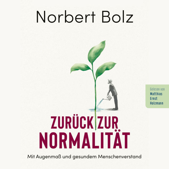 Zurück zur Normalität: Mit Augenmaß und gesundem Menschenverstand