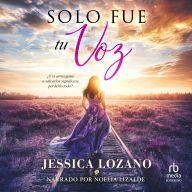 Ebooks download free epub Solo fue tu voz by Jessica Lozano, Noelia Lizalde in English 