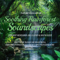 Nature's Lullaby Of Soothing Rainforest Soundscapes For Deep Meditation, Relaxation & Sound Sleep: Listen to the Tranquil Sounds of Trees & Enjoy Cozy Evenings for Full Serenity using Enhanced 8D Audio