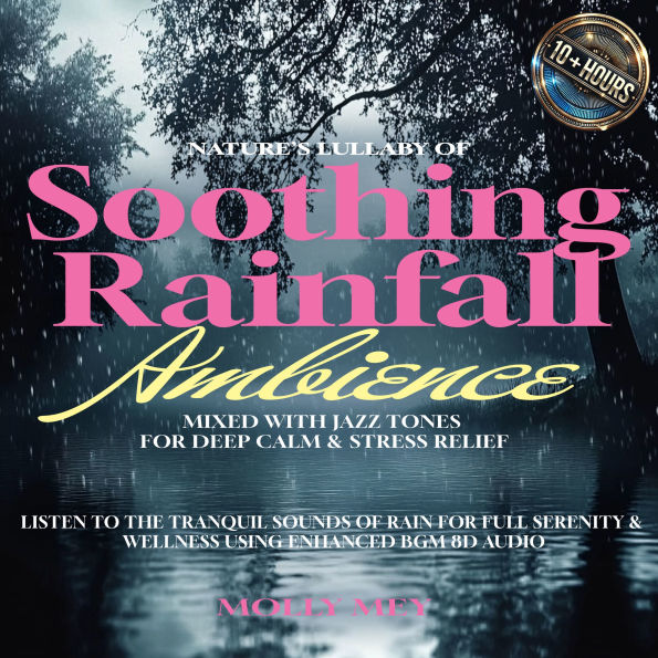 Nature's Lullaby of Soothing Rainfall Ambience Mixed with Jazz Tones for Deep Calm & Stress Relief: Listen to the Tranquil Sounds of Rain for Full Serenity & Wellness using Enhanced BGM 8D Audio