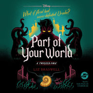 Pdf free books download online Part of Your World: A Twisted Tale by Liz Braswell, Saskia Maarleveld (English literature)  RTF