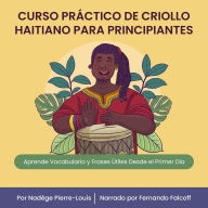 Curso Práctico de Criollo Haitiano para Principiantes: Aprende Vocabulario y Frases Útiles Desde el Primer Día