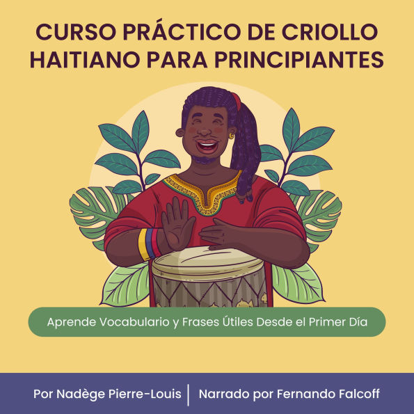 Curso Práctico de Criollo Haitiano para Principiantes: Aprende Vocabulario y Frases Útiles Desde el Primer Día