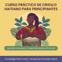 Curso Práctico de Criollo Haitiano para Principiantes: Aprende Vocabulario y Frases Útiles Desde el Primer Día