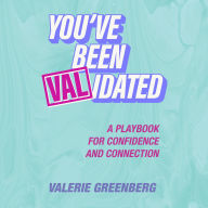 You've Been VALidated: A Playbook for Confidence and Connection