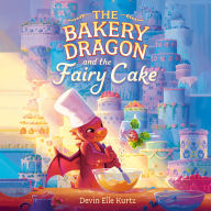 The Bakery Dragon and the Fairy Cake