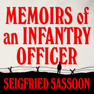Memoirs of an Infantry Officer: The Sherston Trilogy: Book #2