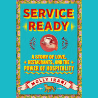 Service Ready: A Story of Love, Restaurants, and the Power of Hospitality