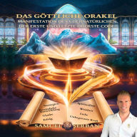 Das göttliche Orakel: Manifestation des Übernatürlichen. Der erste und letzte oberste Code!