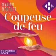 Coupeuse de feu: Témoignage d'une sorcière des temps modernes