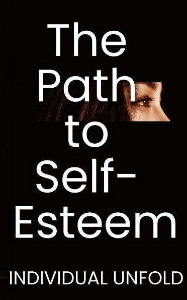 The Path to Self Esteem