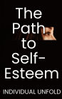 The Path to Self Esteem