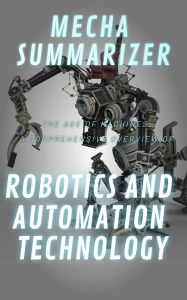 The Age of Machines: A Comprehensive Overview of Robotics and Automation Technology