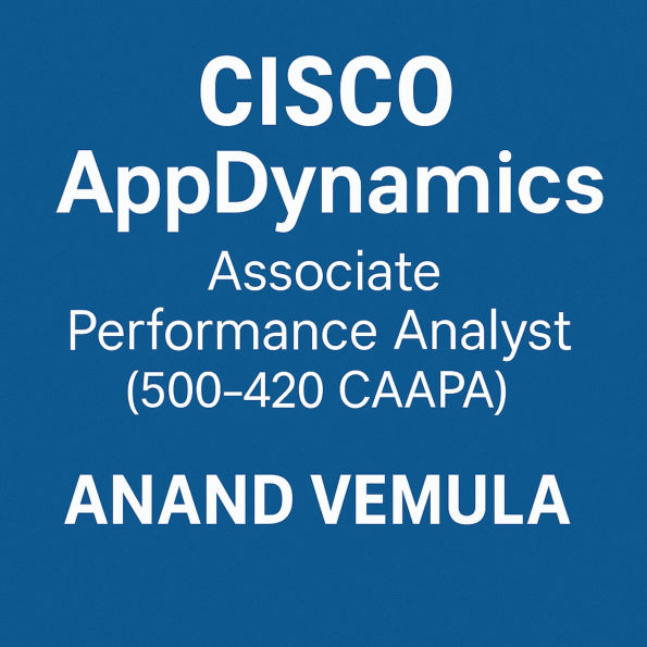 Cisco AppDynamics Associate Performance Analyst (500-420 CAAPA) - Study Guide