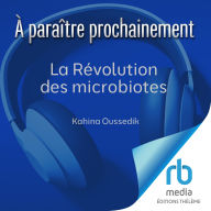 La Révolution des microbiotes