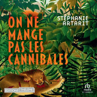Free online pdf download books On ne mange pas les cannibales  by Stéphanie Artarit, Vincent Latorre
