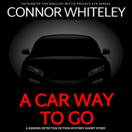 A Car Way To Go: A Kendra Detective Fiction Mystery Short Story
