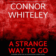 A Strange Way To Go: A Kendra Detective Mystery Short Story