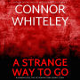 A Strange Way To Go: A Kendra Detective Mystery Short Story