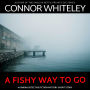 A Fishy Way To Go: A Kendra Detective Mystery Short Story
