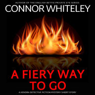 A Fiery Way To Go: A Kendra Detective Mystery Short Story