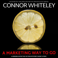 A Marketing Way To Go: A Kendra Detective Mystery Short Story