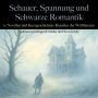 Schauer, Spannung und Schwarze Romantik: 10 Novellen und Kurzgeschichten: Klassiker der Weltliteratur