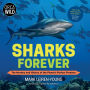 Sharks Forever: The Mystery and History of the Planet's Perfect Predator