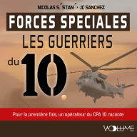 Forces spéciales, Les guerriers du 10: Pour la première fois, un opérateur du CPA 10 raconte l'unité.
