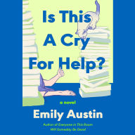 Is This A Cry For Help?: A Novel