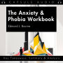 The Anxiety & Phobia Workbook by Edmund J. Bourne: Key Takeaways, Summary & Analysis