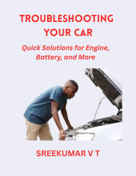Troubleshooting Your Car: Quick Solutions for Engine, Battery, and More