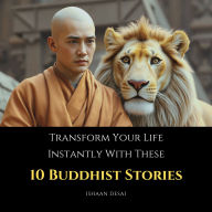 Transform Your Life Instantly With These 10 Buddhist Stories